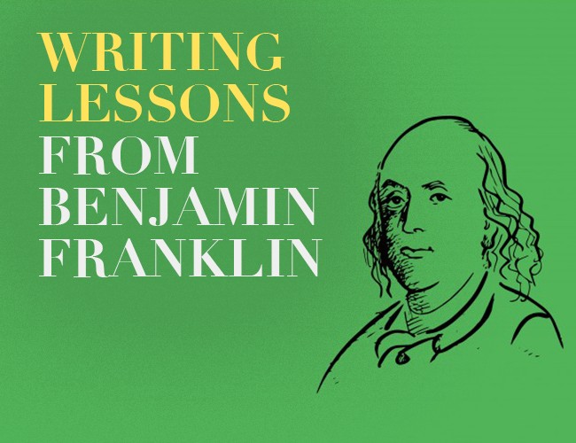 Writing Lessons From Benjamin Franklin