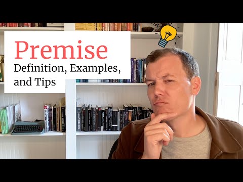 Ready to Write? Write a PREMISE First! Premise Definition, Examples, and Tips