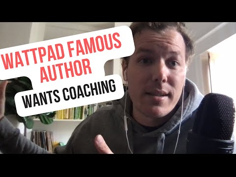 Wattpad Famous Author Wanted Coaching. Here's What I Told Him [How to Write a Book Coaching]