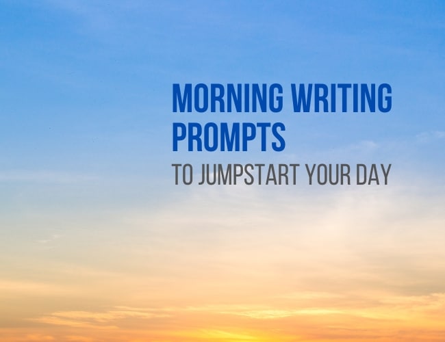 20 Morning Writing Prompts to Jumpstart Your Day