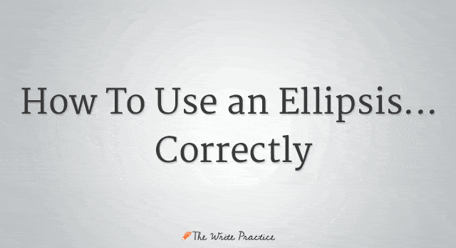 How to use ellipses in your writing - Writer