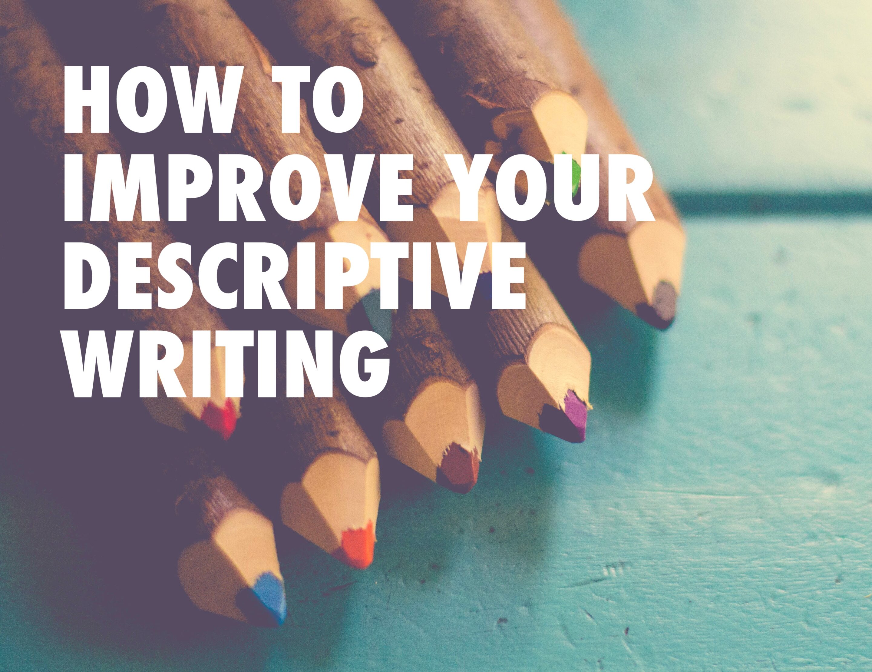 how-to-improve-your-descriptive-writing