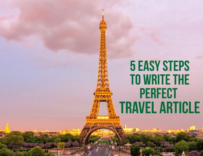 5 Easy Steps to Write the Perfect Travel Article: The Write Practice