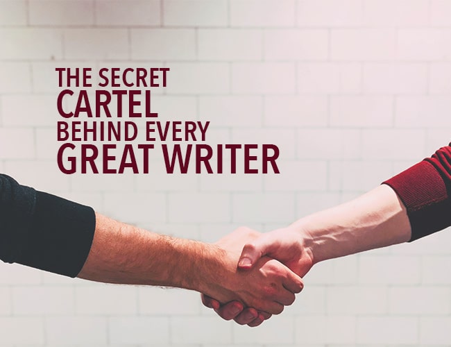 The Secret Cartel Behind Every Great Writer