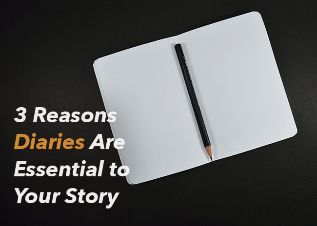 3 Reasons Diaries Are Essential to Your Story