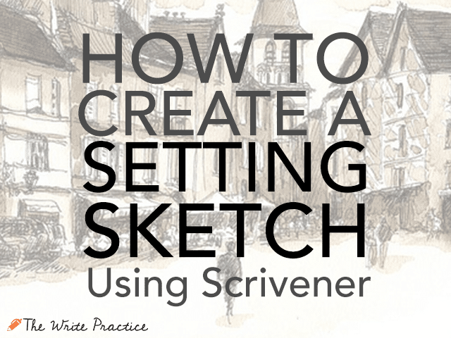 How to Create a Setting Sketch Using Scrivener