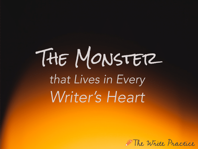 The Monster That Lives in Every Writer’s Heart