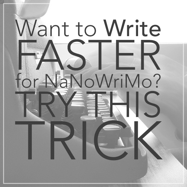 write faster for nanowrimo