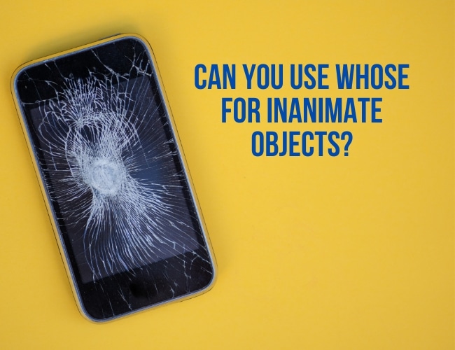 Can You Use Whose for Inanimate Objects?