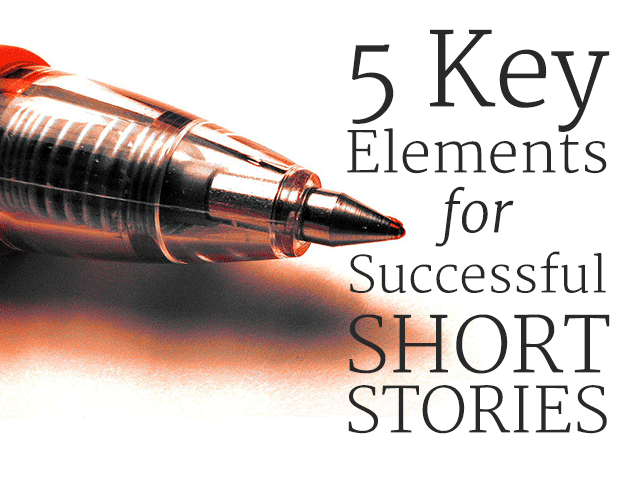 5 Key Elements for Successful Short Stories