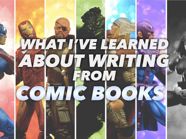 What I’ve Learned About Writing From Comic Books