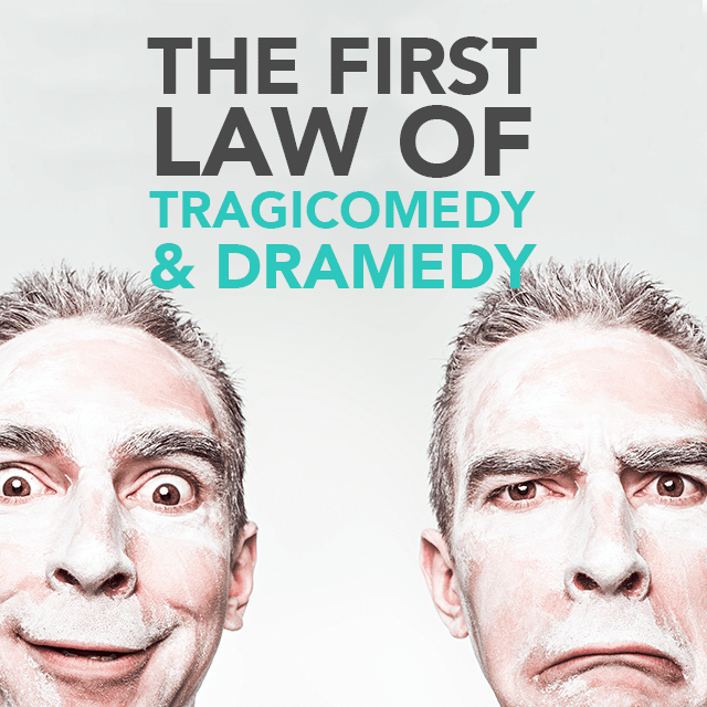 The First Law of Tragicomedy & Dramedy