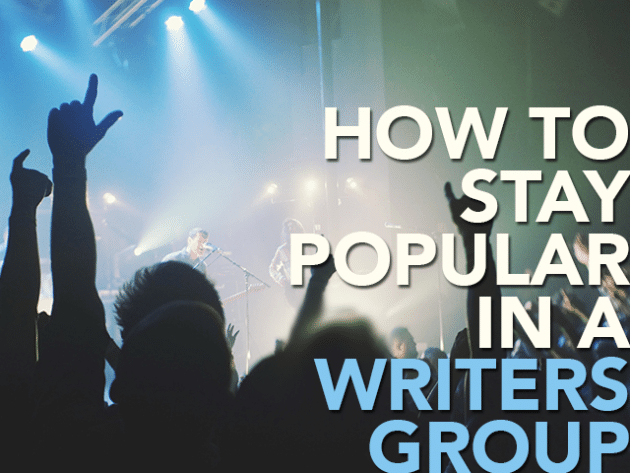 How to Stay Popular in a Writers Group