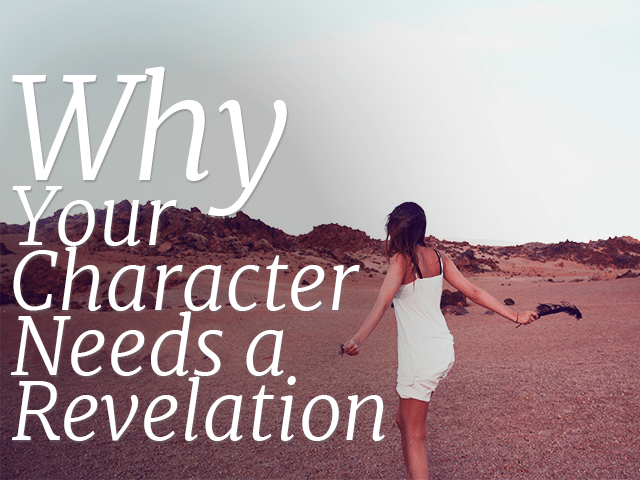 Why Your Character Needs a Revelation