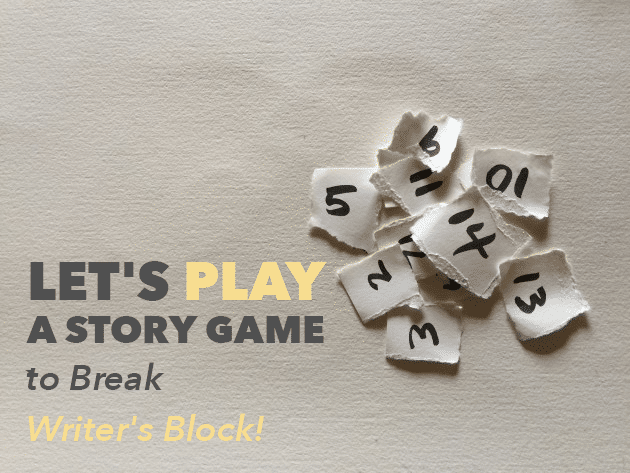 Lets Play a Story Game to Break Writers Block