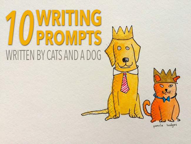 10 Writing Prompts—Written by Cats and a Dog
