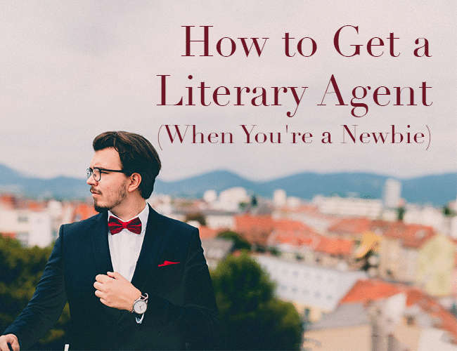 How to Get a Literary Agent (When You're a Newbie) 