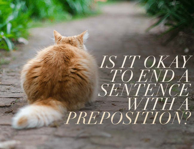 Is It Okay To End A Sentence With A Preposition?