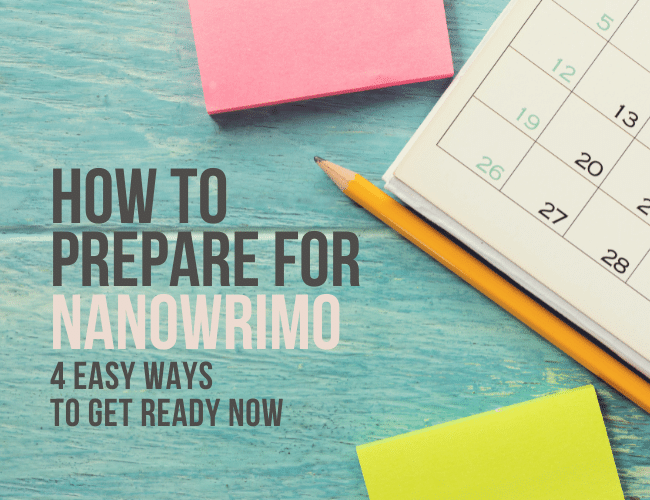 how-to-prepare-for-nanowrimo-4-easy-ways-to-get-ready-now