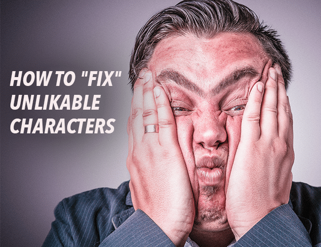 How to Fix Unlikable Characters