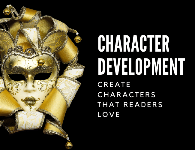 Character Development: Create Characters That Readers Love