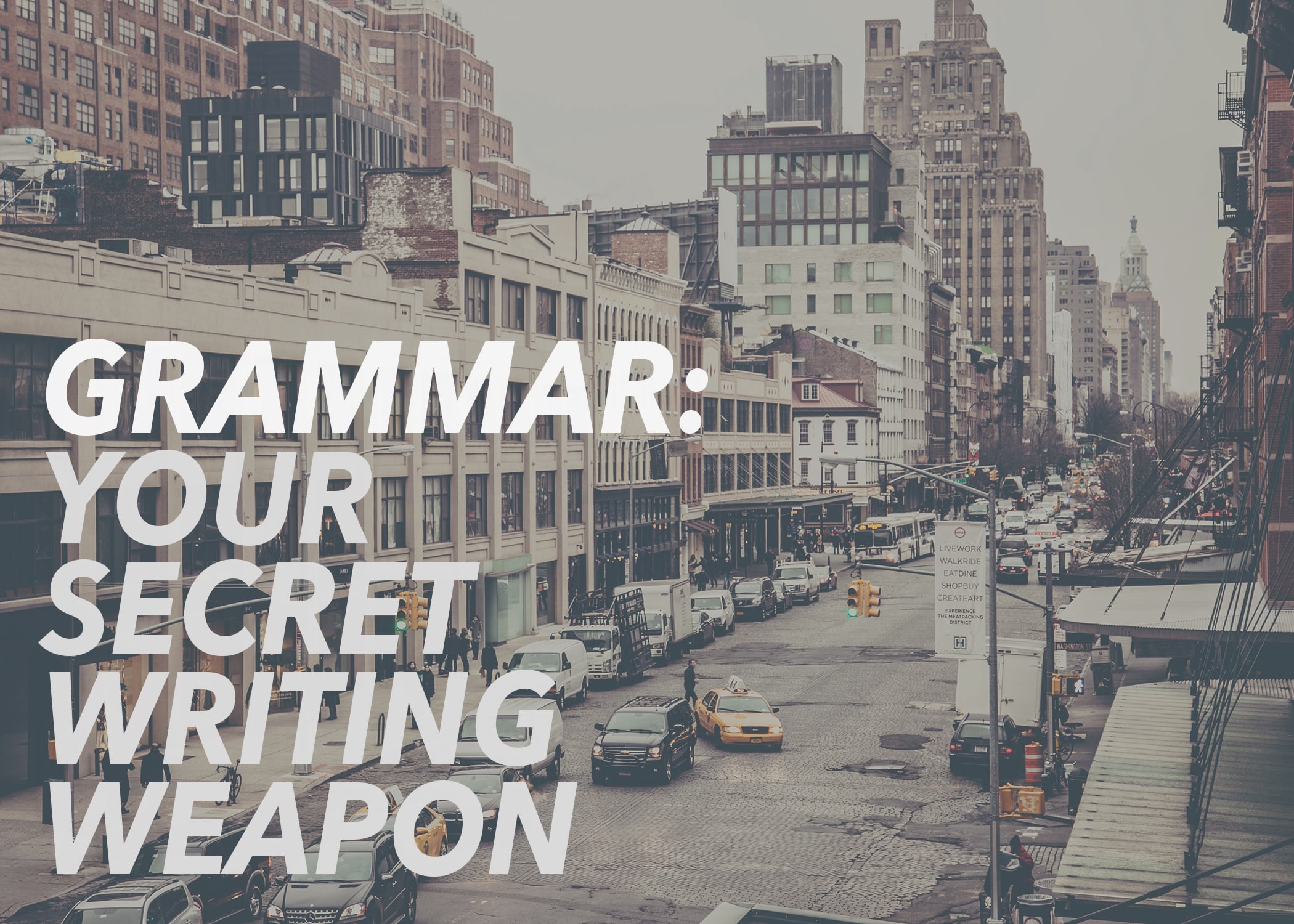 Grammar: Your Secret Writing Weapon