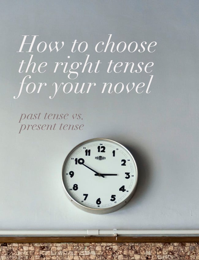 Past vs. Present Tense: Choose the RIGHT Tense for Your Novel