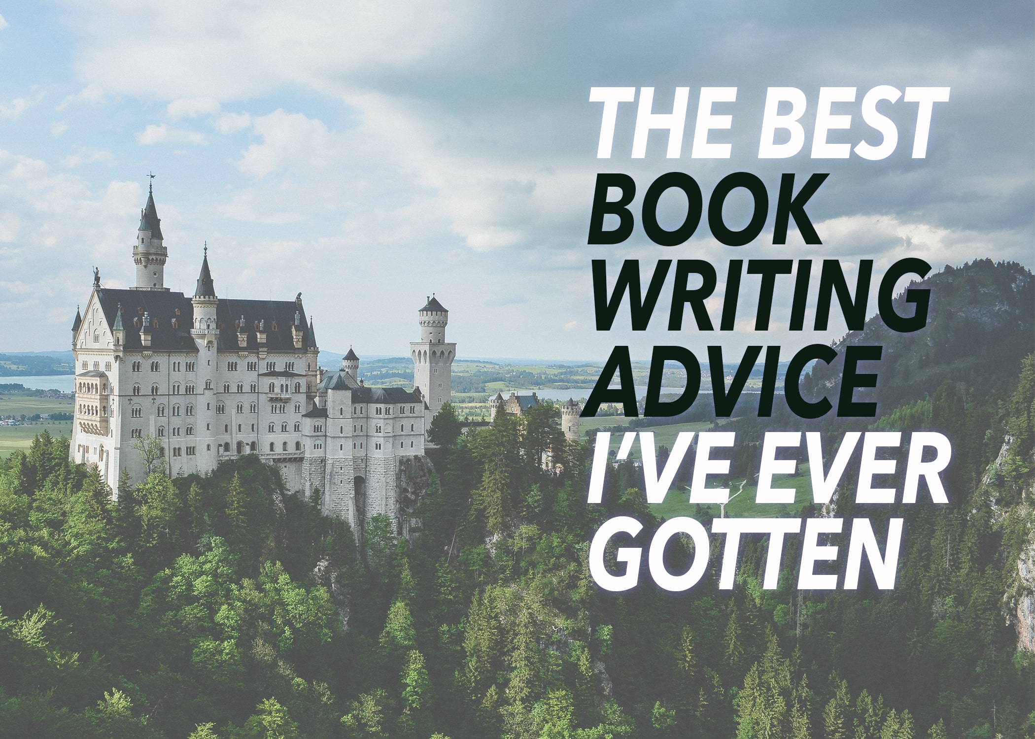 The Best Book Writing Advice I’ve Ever Gotten
