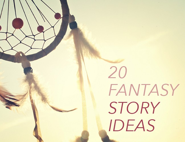 Fantasy Story Ideas