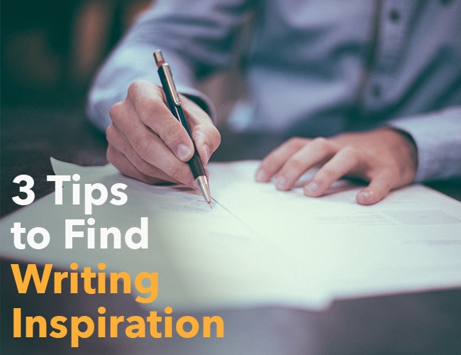 3 Quick Tips to Find Writing Inspiration