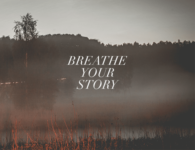 Breathe Your Story