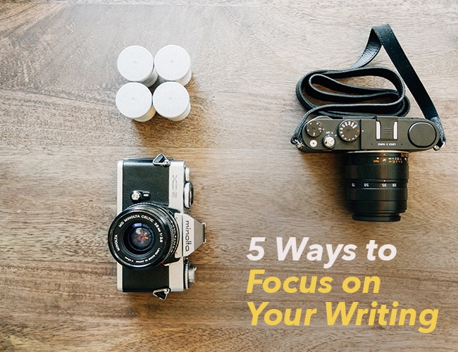 Here’s How to Focus on Your Writing