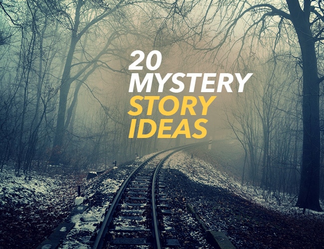 Mystery Story Ideas: 20 Murder, Mystery, and Mayhem Prompts to Inspire Your Story