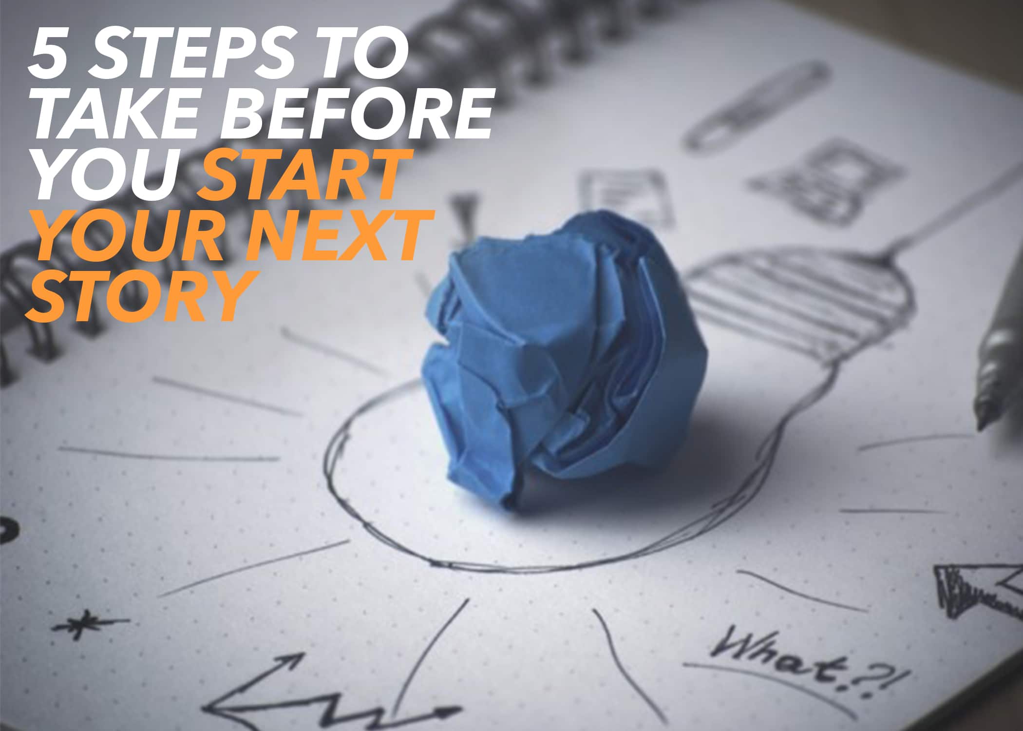 5-steps-to-take-before-you-start-your-next-story