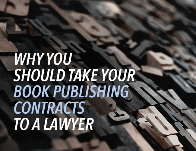 Why You Should Take Your Book Publishing Contracts to a Lawyer