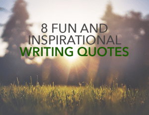 8 Fun and Inspiring Writing Quotes from Kathy Jeffords