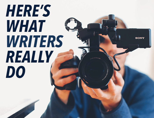 Writer: Here's What Writers Really Do