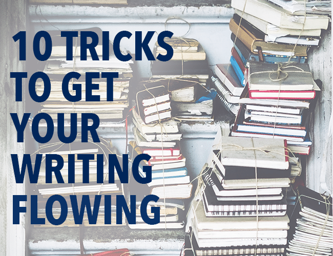 10 Writing Techniques to Get Your Writing Flowing