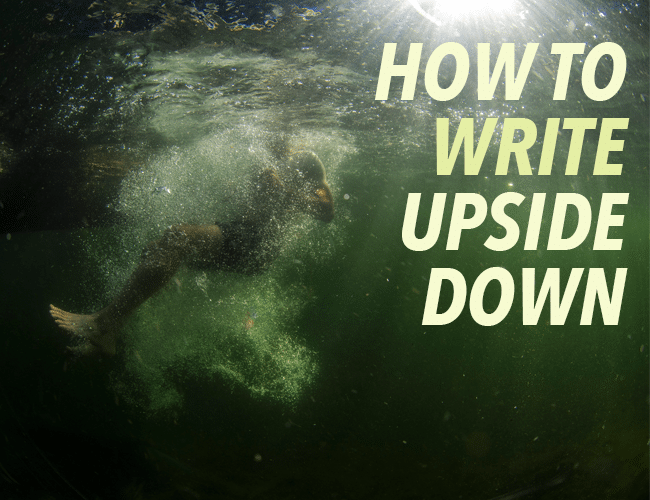 How to Write Upside Down