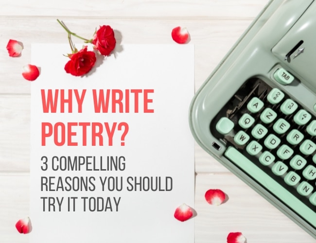 Why Do People Write Poetry? 3 Compelling Reasons