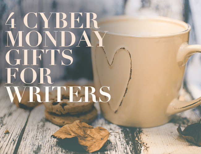 4 Cyber Monday Gifts for Writers