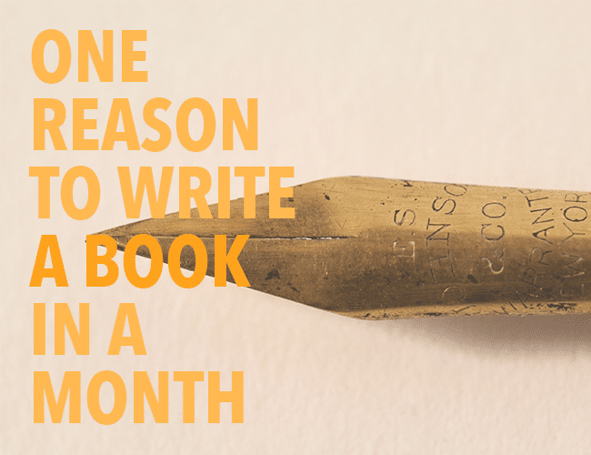 One Reason to Write a Book in a Month