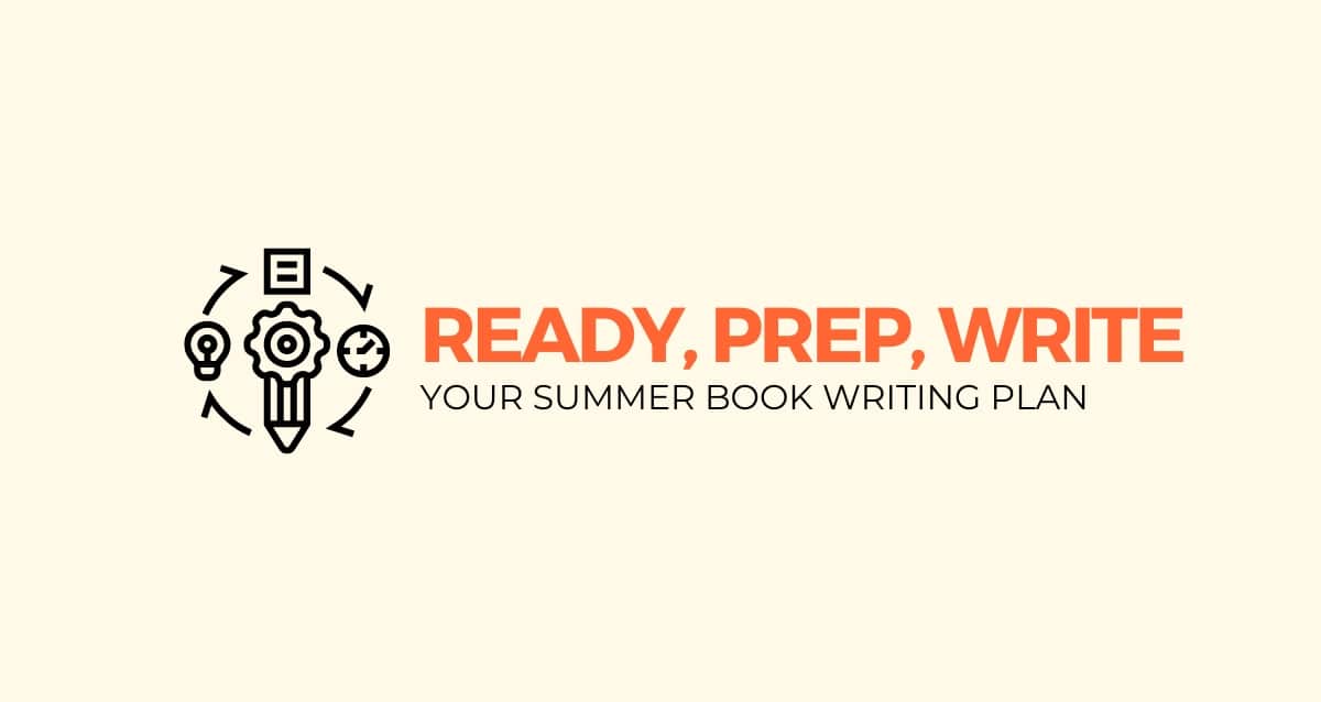 ready, prep, write: Create Your Summer Book Writing Plan