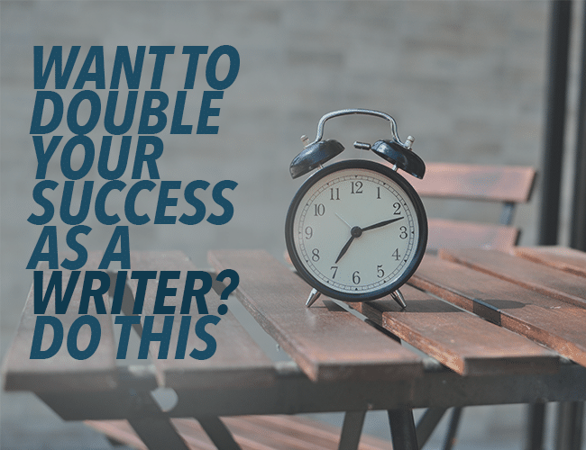 Want to Double Your Success as a Writer? Set an Intention for Sustainable Writing Habits