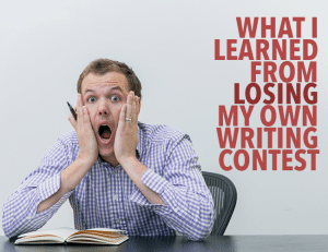 What I Learned From Losing My Own Writing Contest