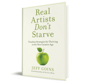 Real Artists Don't Starve by Jeff Goins