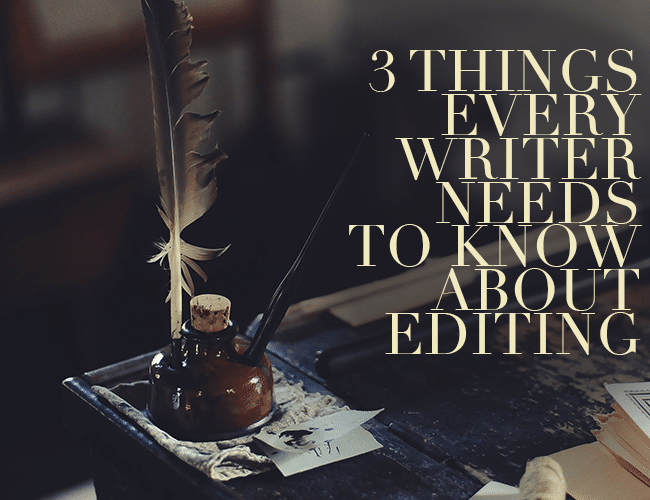 Receiving Feedback: 3 Things Every Writer Needs to Know About Editing
