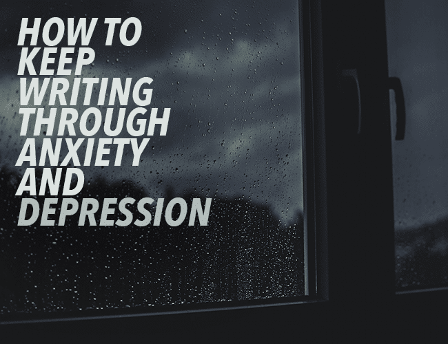 Writers and Depression: How to Keep Writing Through the Darkness