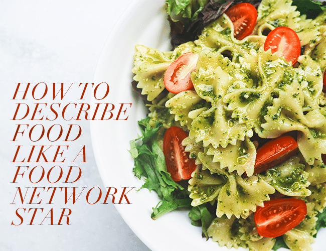 how-to-describe-food-like-a-food-network-star