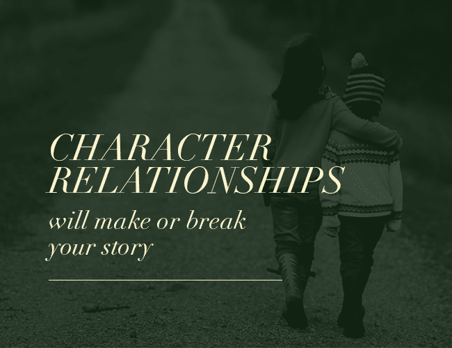 How Relatable Character Relationships Will Make or Break Your Story